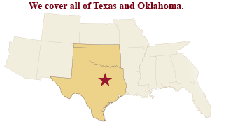 We cover all of Texas and Oklahoma